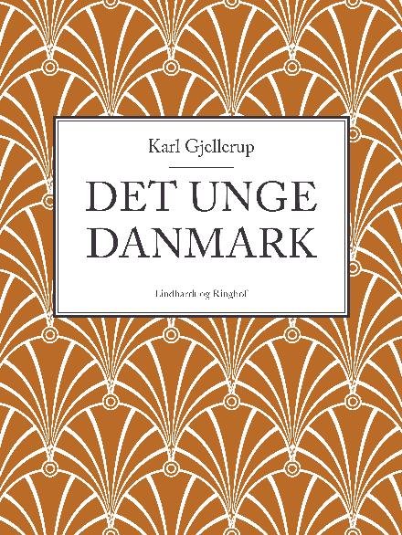 Det unge Danmark - Karl Gjellerup - Boeken - Saga - 9788711889909 - 15 december 2017
