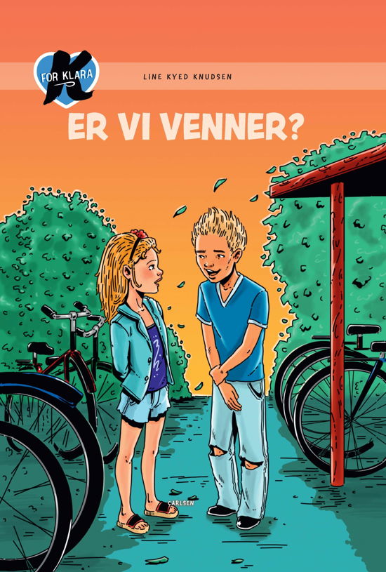 Cover for Line Kyed Knudsen · K for Klara: K for Klara (11) - Er vi venner? (Innbunden bok) [3. utgave] (2018)