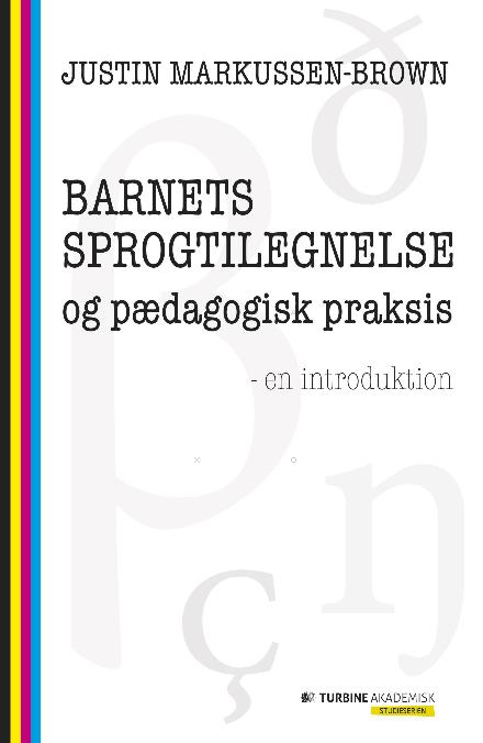 Cover for Justin Markussen-Brown · Barnets sprogtilegnelse og pædagogisk praksis (Sewn Spine Book) [1st edition] (2017)