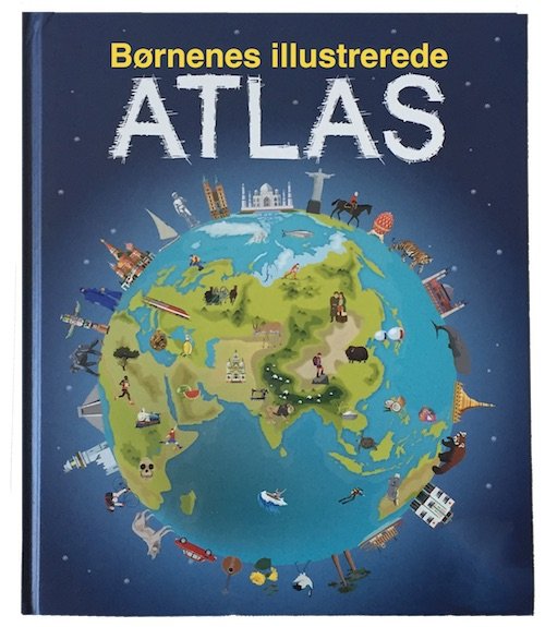 Cover for Børnenes illustrerede atlas: Børnenes illustrerede atlas - revideret udgave (Bound Book) [2.º edición] (2016)