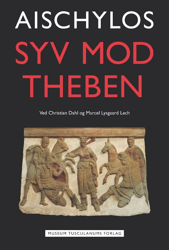 Cover for Aischylos. Christian Dahl &amp; Marcel L. Lech (ovs.) · Syv mod Theben (Sewn Spine Book) [1st edition] (2012)