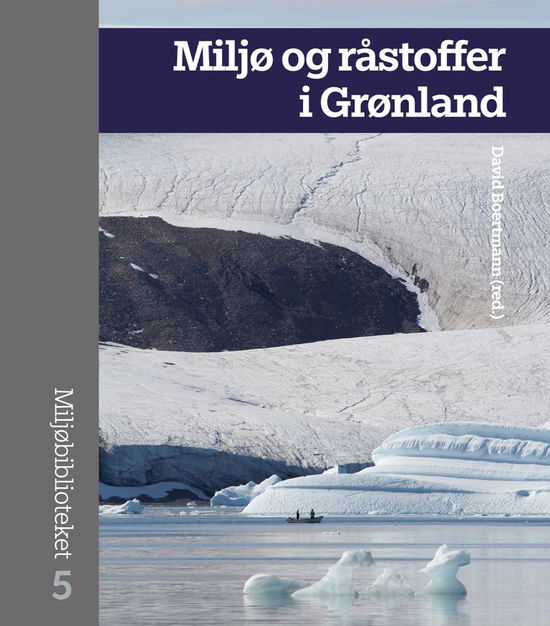 David Boertmann · Miljøbiblioteket 5: Miljø og råstoffer i Grønland (Hæftet bog) [1. udgave] (2018)