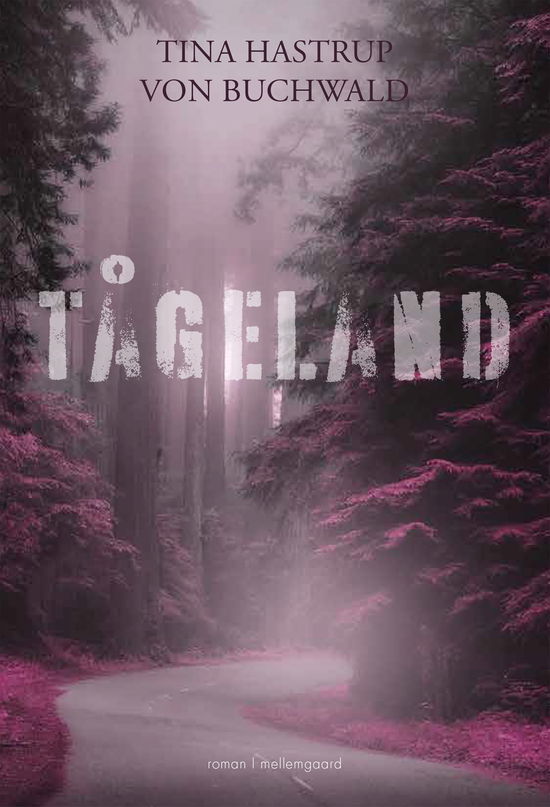 Cover for Tina Hastrup von Buchwald · Tågeland (Hæftet bog) [1. udgave] (2022)