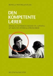Den kompetente lærer - Monica Westblad-Dicks - Bücher - Billesø & Baltzer - 9788778420909 - 28. September 2001