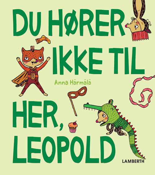 Cover for Anna Härmälä · Du hører ikke til her, Leopold (Bound Book) [1. wydanie] (2013)