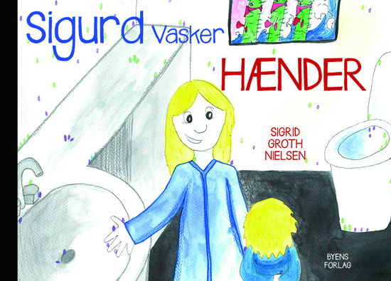 Cover for Sigrid Groth Nielsen · Sigurd vasker hænder (Sewn Spine Book) [1. wydanie] (2023)