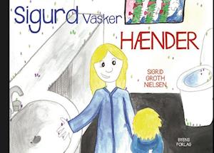 Sigrid Groth Nielsen · Sigurd vasker hænder (Taschenbuch) [1. Ausgabe] (2023)