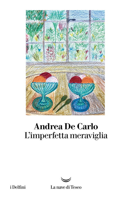 Cover for Andrea De Carlo · L' Imperfetta Meraviglia (Book)