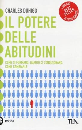 Cover for Charles Duhigg · Il Potere Delle Abitudini. Come Si Formano, Quanto Ci Condizionano, Come Cambiarle (Buch)