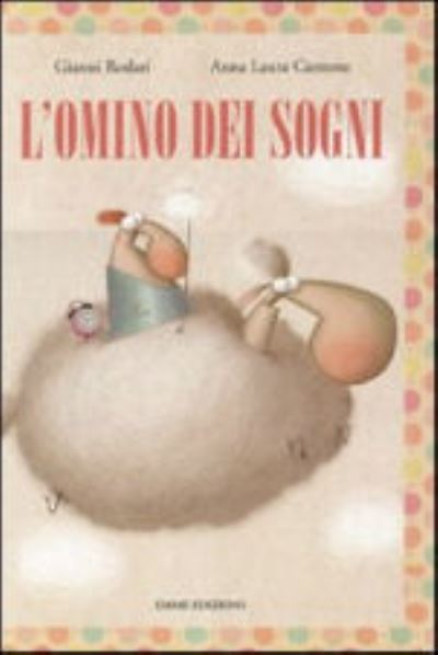 Cover for Gianni Rodari · L'omino dei sogni (Gebundenes Buch) (2012)