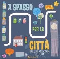 A Spasso Per La Citta. Le Stradine. Ediz. Illustrata - Katie Haworth - Books -  - 9788861423909 - 