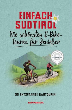 Cover for Einfach Südtirol: Die schönsten E-Bike-Touren für Genießer (Book) (2022)