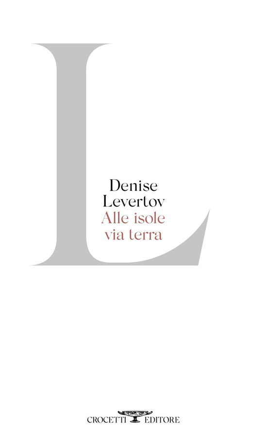 Cover for Denise Levertov · Alle Isole Via Terra. Testo Inglese A Fronte (Book)