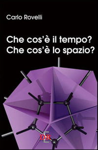 Che Cos'E Il Tempo? Che Cos'E Lo Spazio? - Carlo Rovelli - Books -  - 9788883232909 - 