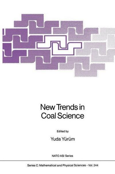 New Trends in Coal Science - NATO Science Series C - Yuda Y]r]m - Books - Springer - 9789027727909 - September 30, 1988