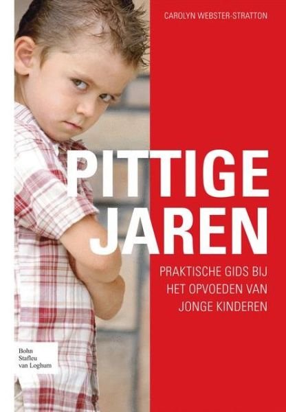 Cover for The Incredible Years · Pittige Jaren: Praktische Gids Bij Het Opvoeden Van Jonge Kinderen (Paperback Bog) [2006 edition] (2006)