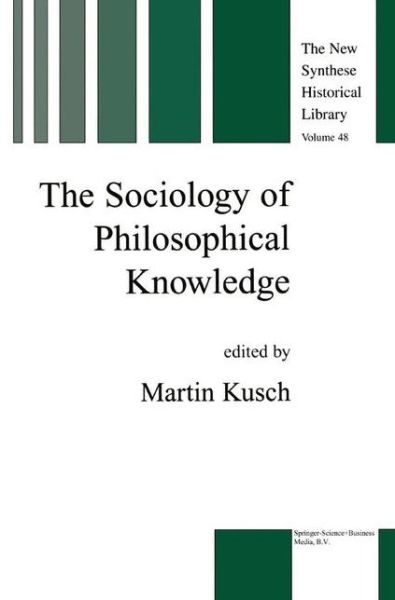 Cover for M Kusch · The Sociology of Philosophical Knowledge - The New Synthese Historical Library (Taschenbuch) [Softcover reprint of hardcover 1st ed. 2000 edition] (2010)