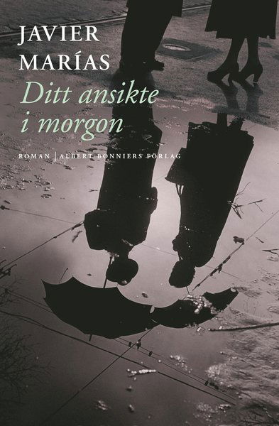 Cover for Javier Marías · Ditt ansikte i morgon : en trilogi (Bog) (2017)