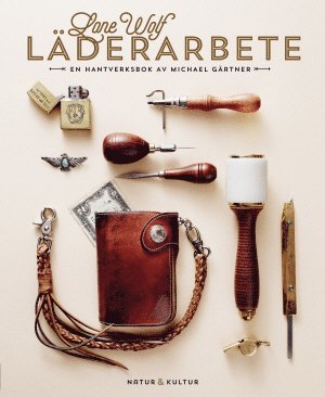 Cover for Michael Gärtner · Lone Wolf läderarbete : en hantverksbok (Bound Book) (2015)