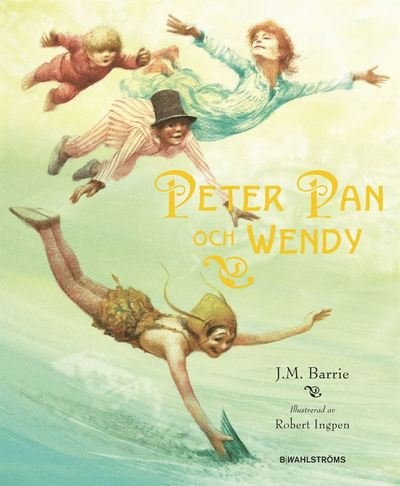 Cover for J. M. Barrie · Peter Pan och Wendy (Indbundet Bog) (2013)