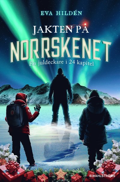 Cover for Eva Hildén · Jakten på norrskenet : En juldeckare i 24 kapitel (Bound Book) (2023)