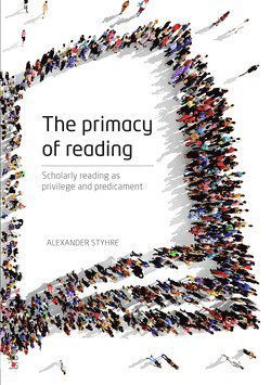 Cover for Alexander Styhre · The primacy of reading - What social scientists should read and why (Book) (2016)