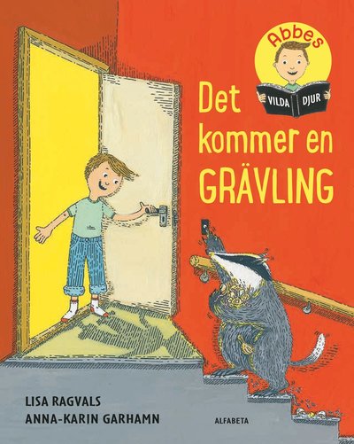 Cover for Anna-Karin Garhamn · Abbes vilda djur: Det kommer en grävling (Innbunden bok) (2019)