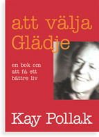 Cover for Kay Pollak · Att välja glädje : en bok om att få ett bättre liv (Paperback Book) (2019)