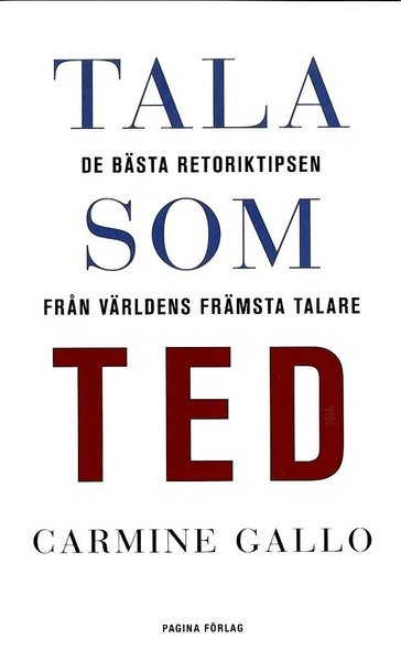 Tala som TED - Carmine Gallo - Libros - Pagina Förlags - 9789163612909 - 30 de septiembre de 2016