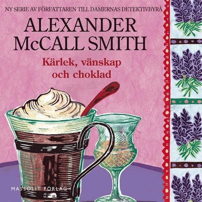 Cover for Alexander McCall Smith · Isabel Dalhouisie: Kärlek, vänskap och choklad (Audiobook (MP3)) (2017)