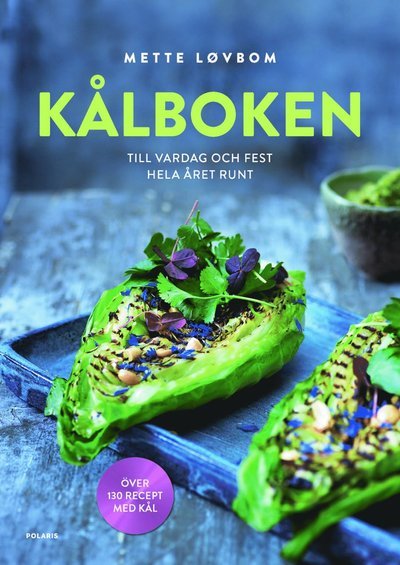 Cover for Mette Løvbom · Kålboken : till vardag och fest hela året runt (Bok) (2020)