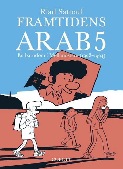 Cover for Riad Sattouf · Framtidens arab 5 : En barndom i Mellanöstern (1992-1994) (Bog) (2022)