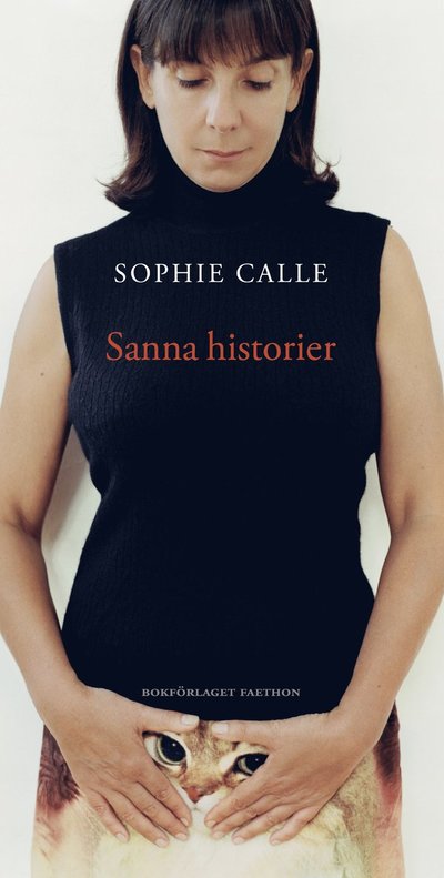 Cover for Sophie Calle · Sanna historier (Bound Book) (2022)