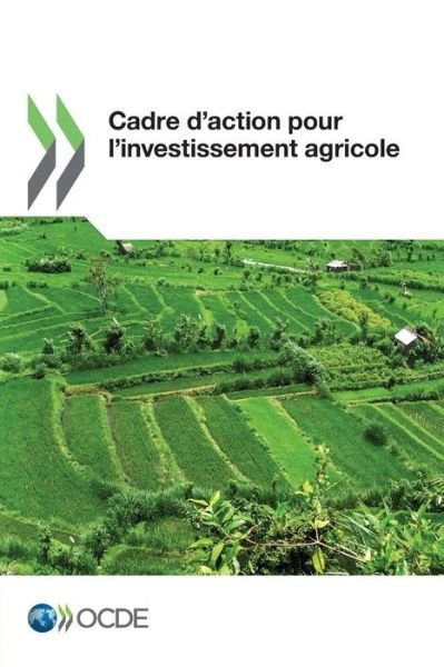 Cover for Oecd Organisation for Economic Co-operation and Development · Cadre D'action Pour L'investissement Agricole (Paperback Book) [French edition] (2014)