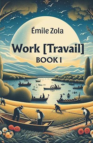 Cover for Emile Zola · Work Travail BOOK I (Edition2024) (Paperback Book) (2024)