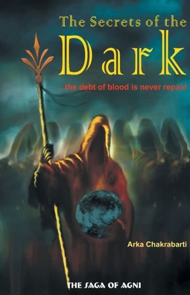 Cover for Arka Chakrabarti · The Secrets of the Dark (Pocketbok) (2013)