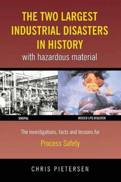 Cover for Chris Pietersen · The Two Largest Industrial Disasters in History with Hazardous Material (Pocketbok) (2013)
