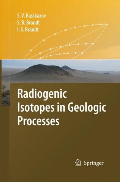 Radiogenic Isotopes in Geologic Processes - Sergei V. Rasskazov - Kirjat - Springer - 9789400791909 - keskiviikko 26. marraskuuta 2014