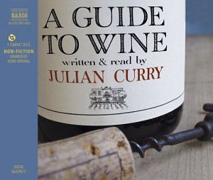 * A Guide To Wine - Julian Curry - Musik - Naxos Audiobooks - 9789626342909 - 19. Mai 2003