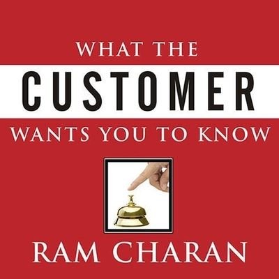 Cover for Ram Charan · What the Customer Wants You to Know (CD) (2008)