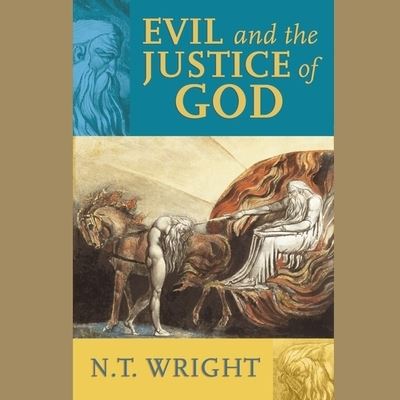 Evil and the Justice of God - N T Wright - Muzyka - Christianaudio - 9798200489909 - 1 lutego 2007