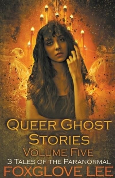 Cover for Foxglove Lee · Queer Ghost Stories Volume Five - Queer Ghost Stories (Pocketbok) (2021)