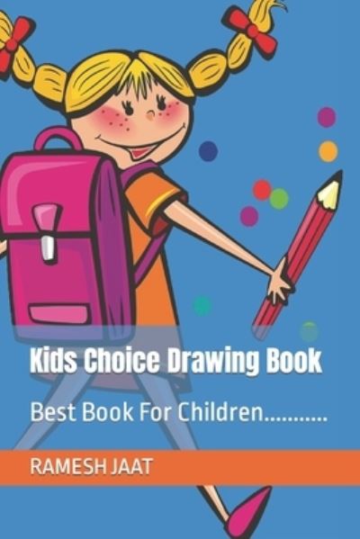 Cover for Ramesh Jaat · Kids Choice Drawing Book: Best Book For Children........... (Taschenbuch) (2022)