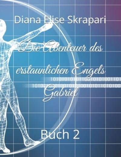 Cover for Diana Elise Skrapari · Die Abenteuer des erstaunlichen Engels Gabriel: Buch 2 (Paperback Bog) (2022)