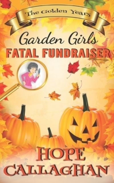 Cover for Hope Callaghan · Fatal Fundraiser: A Garden Girls Cozy Mystery Novel (Paperback Book) (2021)