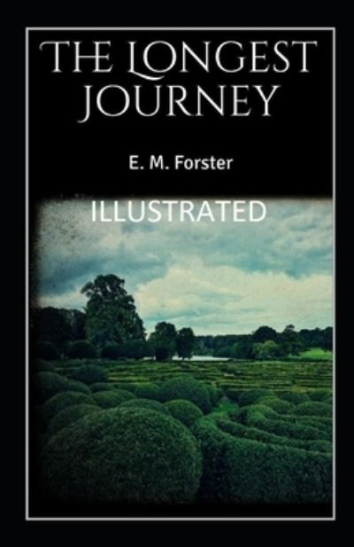 The Longest Journey Illustrated - E M Forster - Books - Independently Published - 9798462331909 - August 23, 2021