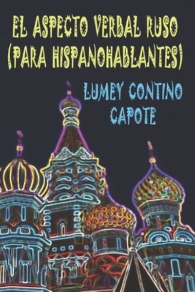 Cover for Lumey Contino Capote · El aspecto verbal ruso: (para hispanohablantes) (Pocketbok) (2021)