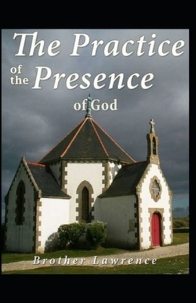 Cover for Brother Lawrence · The Practice of the Presence of God: Illustrated Edition (Pocketbok) (2021)