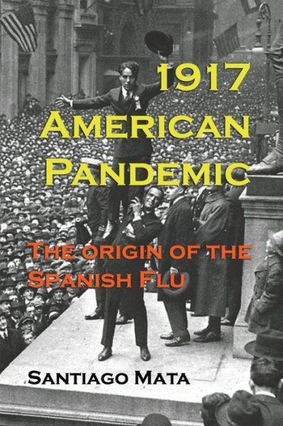 Cover for Santiago Mata · 1917 American Pandemic (Paperback Book) (2020)