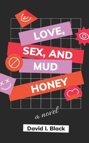 Cover for David Black · Love, Sex, and Mud Honey (Paperback Book) (2020)
